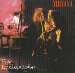 Nirvana : Fire Extinguisher